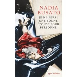 Je ne ferai une bonne épouse pour personne : la vie et les amours d'Evelyn McHale, la plus belle par Nadia Busato La Table ronde, Quai Voltaire