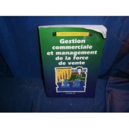 Gestion commerciale et management de la force de vente Carole Hamon, Pascal Lézin, Alain Toullec Bordas