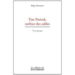 Tim Potisek, surfeur des sables régis damman Éditions du Panthéon