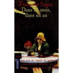 Dans un mois, dans un an Françoise Sagan Pocket