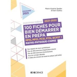 100 fiches pour bien démarrer en prépa, 2021-2022 : MPSI, MP2I, PCSI, PTSI, BCPST 1 : maths, physiqu Marie-Virginie Speller, Erwan Guélou Ediscience international