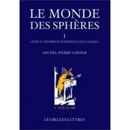 Le monde des sphères. Vol. 1 Michel-Pierre Lerner Belles lettres