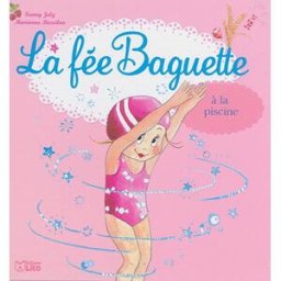 La fée Baguette. Vol. 8. La fée Baguette à la piscine Fanny Joly, Marianne Barcilon Lito