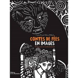 Contes de fées en images : entre peur et enchantement Carine Picaud, Olivier Piffault La Martinière