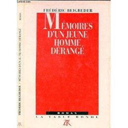 Mémoires d'un jeune homme dérangé Frédéric Beigbeder La Table ronde