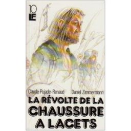 La révolte de la chaussure à lacets Claude Pujade-Renaud, Daniel Zimmermann Scandéditions-La Farandole