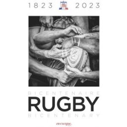 Bicentenaire rugby 1823-2023 : livre-catalogue officiel de l'exposition photo du bicentenaire du rug Rousset, Yvon En Exergue éditions