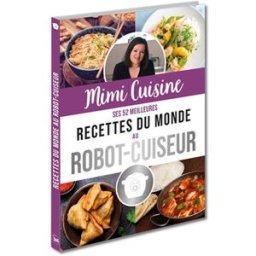 Mimi Cuisine : ses 52 meilleurs recettes du monde au robot-cuiseur Mimi cuisine (blog) Ed. 365