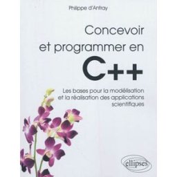 Concevoir et programmer en C++ : les bases pour la modélisation et la réalisation des applications s Philippe d' Anfray Ellipses