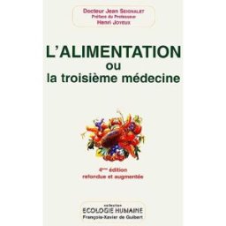L'alimentation ou La troisième médecine Jean Seignalet F.-X. de Guibert