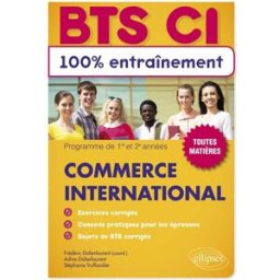 BTS CI, commerce international : programme de 1re et 2e années : toutes matières Adine Didierlaurent, Stéphanie Truffandier Ellipses