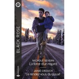 La force d'un regard - Le rendez-vous du passé Severn, Nichole Harlequin