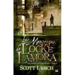 Les salauds gentilshommes. Vol. 1. Les mensonges de Locke Lamora Scott Lynch Bragelonne