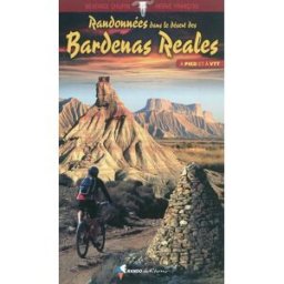 Randonnées dans le désert des Bardenas reales : à pied et à VTT Béatrice Chupin, Hervé François Rando éditions