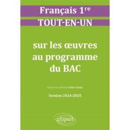 Français 1re : tout-en-un sur les oeuvres au programme du bac : session 2024-2025 Stouder, Émilie Ellipses