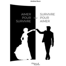Aimer pour survivre ou survivre pour aimer Ruco, Andrea Baudelaire