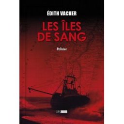 Les îles de sang : policier Edith Vacher Les éditions du Volcan