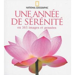 Une année de sérénité : en 365 images et pensées langrognet, michel National Geographic