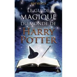 Le guide magique du monde de Harry Potter Edi Vesco Archipoche