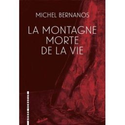 la montagne morte de la vie : suivi de ils ont déchiré son image... bernanos, michel l'arbre vengeur