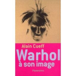 Warhol à son image Alain Cueff Flammarion