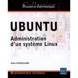Ubuntu : administration d'un système Linux Gilles Chamillard ENI
