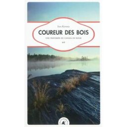 Coureur des bois : une traversée du Canada en kayak Ilya Klvana Transboréal