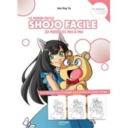 Shojo facile : 22 modèles pas à pas, débutant : une méthode tout en images pour s'initier au dessin Van Huy Ta Mango