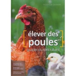 Elever des poules : guide du débutant Frédérique Chevalier IDEO
