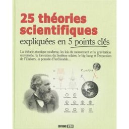 25 théories scientifiques expliquées en 5 points clés : la théorie atomique moderne, les lois du mou laurent brasier Editions ESI
