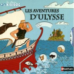 Les aventures d'Ulysse Anne-Sophie Baumann, Sébastien Mourrain Nathan Jeunesse