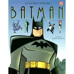 Le guide officiel Batman beatty, scott Hachette Jeunesse