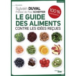 Le guide des aliments : contre les idées reçues Sylvain Duval Cherche Midi
