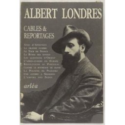 Câbles et reportages Albert Londres Arléa