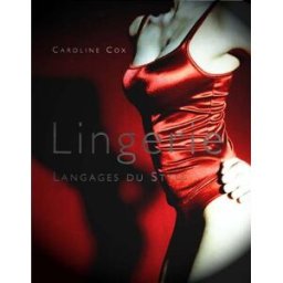 Lingerie : langages du style Caroline Cox Ed. du Collectionneur