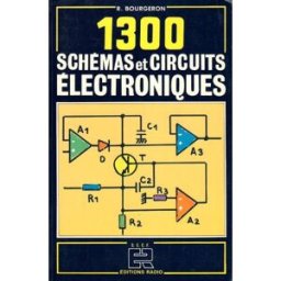 1300 schémas et circuits électroniques Roger Bourgeron Radio