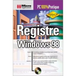 Le registre de Windows 98 Michael Freihof, Ingrid M. Kürten Micro application