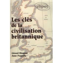 Les clés de la civilisation britannique Anne Paquette, Gérard Blamont Ellipses