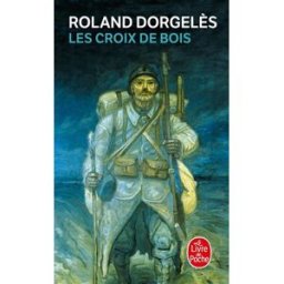 Les croix de bois Roland Dorgelès Le Livre de poche