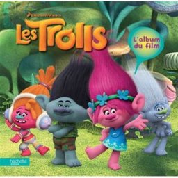 Les Trolls : l'album du film Dreamworks Hachette Jeunesse