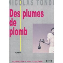 Des plumes de plomb Nicolas Tondu J. André éditeur