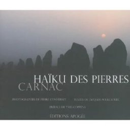 Haïku des pierres, Carnac Pierre Converset, Jacques Poullaouec Apogée