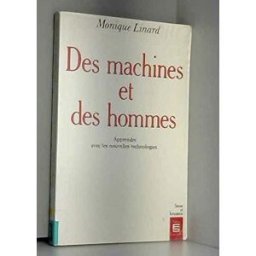 des machines et des hommes linard, monique universitaires