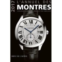 L'annuel des montres 2017 : catalogue raisonné des modèles et des fabricants Peter Braun Airelles