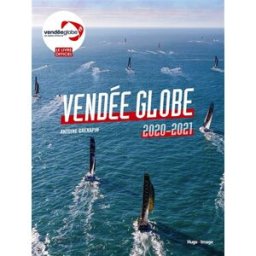 Vendée Globe : 2020-2021 : le livre officiel Antoine Grenapin Hugo Image