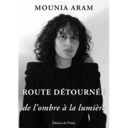Route détournée de l'ombre à la lumière Aram, Mounia Editions de l'Onde