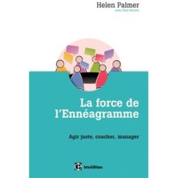 La force de l'ennéagramme : agir juste, respecter, manager Helen Palmer, Paul Brown InterEditions