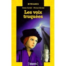 Les voix truquées Sonia Sarfati, Michel Kiritzé Epigones