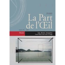 Part de l'oeil (La), n° 39. Lire, décrire, interpréter : Louis Marin entre texte et image Collectif d'auteurs Part de l'oeil