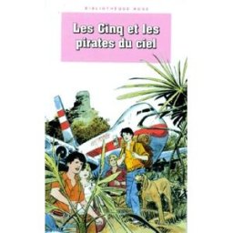 Les Cinq et les pirates du ciel : le club des cinq Enid Blyton Hachette Jeunesse